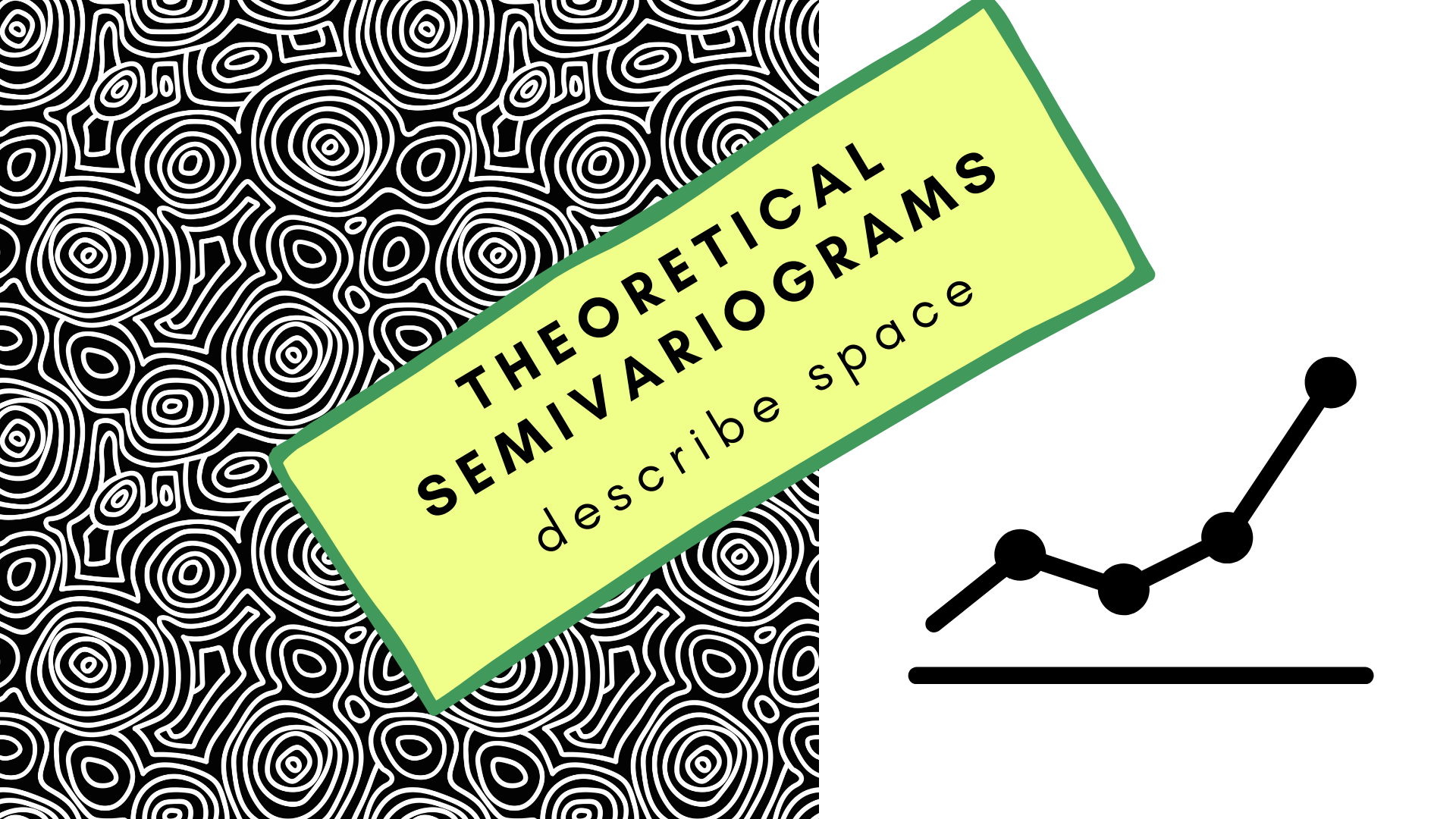 Decorative image with a title "Theoretical Semivariograms. Describe Space"